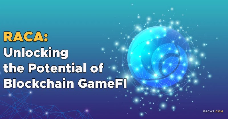 RACA: Mở Khóa Tiềm Năng của Blockchain GameFI